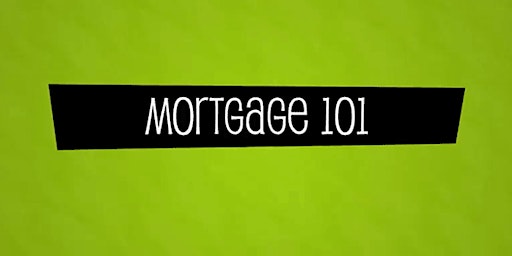 Image principale de Mortgage 101 Educational Series - Powered By - Sky's The Limit Lending