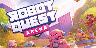LEARN TO PLAY ROBOT QUEST ARENA primary image