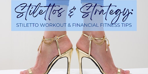Imagem principal do evento Stilettos & Strategy: Balancing Financial Fitness
