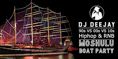 Imagen principal de DJ Deejay’s 90s VS 00s VS 10s Moshulu Boat Hip hop & RNB throwbacks.