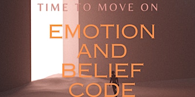 Image principale de Emotion and Belief Code - Free  In Person and ONLINE Presentation Session