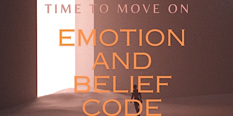 Emotion and Belief Code - Free  In Person and ONLINE Presentation Session