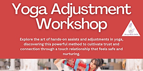 Yoga Adjustment Workshop: The Art of Assisting
