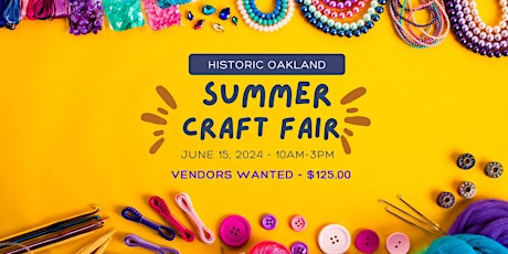 Historic Oakland's 2024 Summer Craft Fair - Vendor Registration