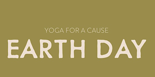 Yoga for a Cause: Earth Day primary image
