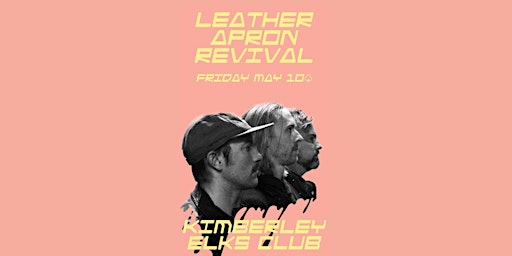 Primaire afbeelding van Leather Apron Revival at the Kimberley Elks Club