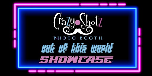 Hauptbild für 2nd Annual Crazy Shotz Photo Booth - Out Of This World Showcase!!