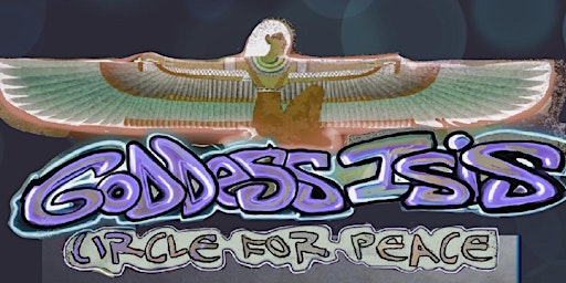 Goddess Isis Circle for Peace- The Nine Bodies primary image