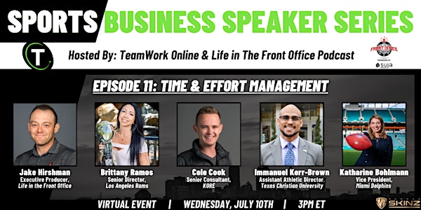 Sports Business Speaker Series - Episode #11:Time & Effort Management