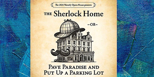 Imagem principal do evento The Sherlock Home Featuring the Waverly Opera House