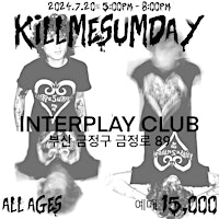 Primaire afbeelding van KILLMESUMDAY LIVE IN BUSAN