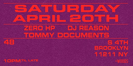 Primaire afbeelding van ZERO HP + DJ REASON + TOMMY DOCUMENTS @ THE WOODS!