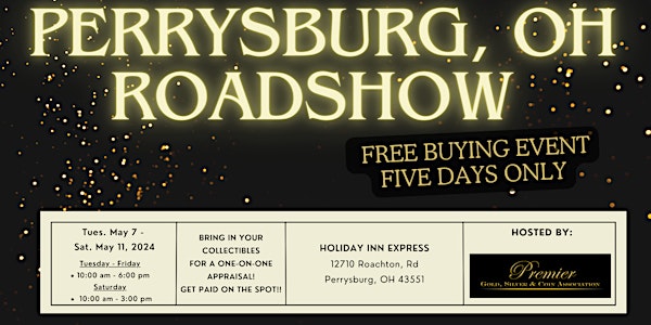 PERRYSBURG  ROADSHOW  - A Free, Five Days Only Buying Event!