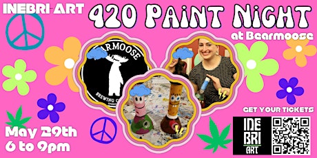 420 Paint Night @ Bearmoose Brewing!