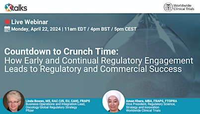 Countdown to Crunch Time: How Early and Continual Regulatory Engagement Leads to Regulatory and Commercial Success