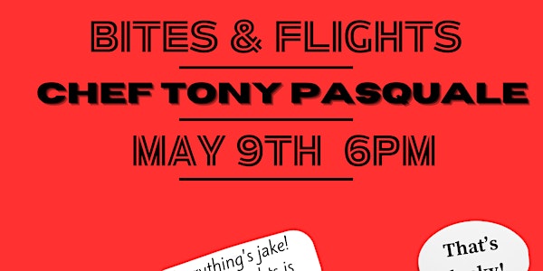 Bites & Flights with Chef Tony Pasquale