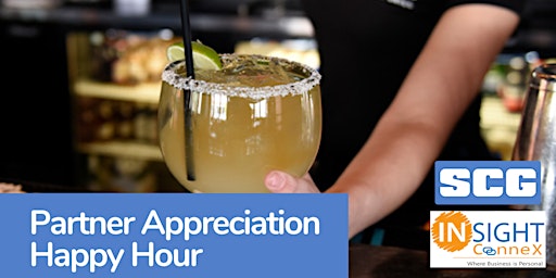 Imagen principal de SCG Partner Appreciation Happy Hour (Co-Sponsored by INSIGHT ConneX)