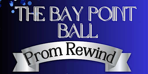 Imagem principal do evento Bay Point Ball - Prom Rewind!