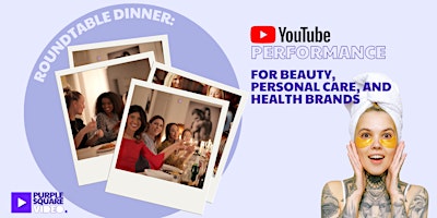 Imagen principal de Roundtable: YouTube Performance for Beauty, Personal Care and Health Brands