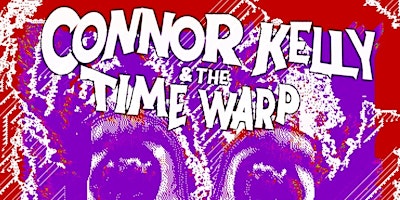 Connor Kelly & The Time Warp at The Milk Parlor primary image