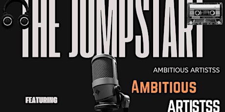 The JumpStart Open Mic Showcase Featuring Ambitious Artistss