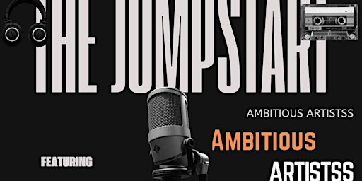 Imagem principal de The JumpStart Open Mic Showcase Featuring Ambitious Artistss