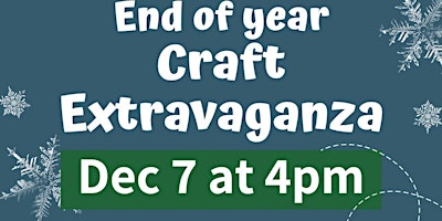 Primaire afbeelding van End of Year Craft Extravaganza (Adult Program)