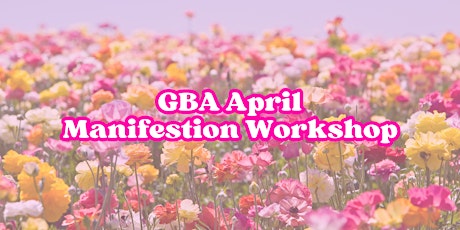 April Showers Bring May _____ GBA EVENT!
