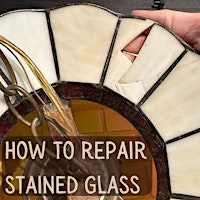 Stained Glass Repairs - adult art class primary image