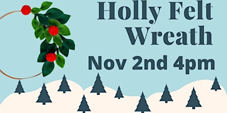 Holly Felt Wreaths (Adult Program)