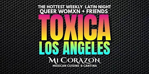 Primaire afbeelding van TOXICA PARTY • LOS ANGELES • EVERY FRIDAY  LGBTQ+ Friends