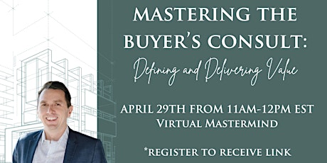 Mastering the Buyer's Consult: Defining and Delivering Value