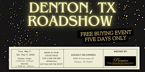 Primaire afbeelding van DENTON ROADSHOW  - A Free, Five Days Only Buying Event!
