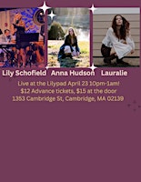 Imagem principal do evento Lily Schofield, Lauralie, and Anna Hudson - Live at The Lilypad
