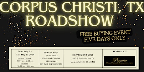 CORPUS CHRISTI ROADSHOW  - A Free, Five Days Only Buying Event!