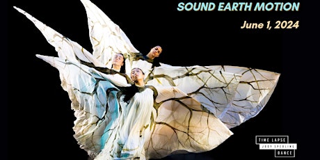 SOUND~EARTH~MOTION: Jody Sperling/Time Lapse Dance Performance and Gala