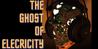 Imagem principal de THE GHOST OF ELECTRICITY [Live Radio Show Experience] Electronic Music