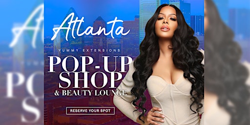 Imagem principal de #YummyExtensions Atlanta Pop-Up Shop & Beauty Lounge