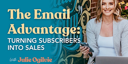 The Email Advantage: Turning Subscribers into Sales primary image