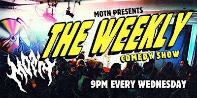 THE WEEKLY - COMEDY AT THE MOTN primary image