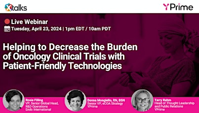 Helping to Decrease the Burden of Oncology Clinical Trials with Patient-Friendly Technologies