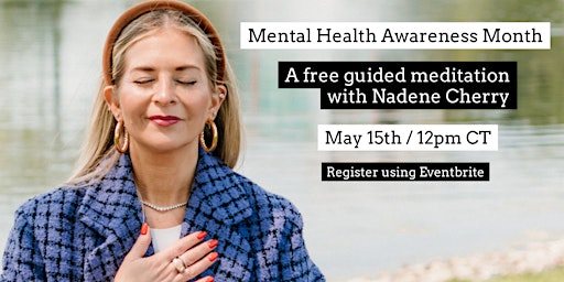 Free Mental Health Awareness Meditation with Nadene Cherry primary image