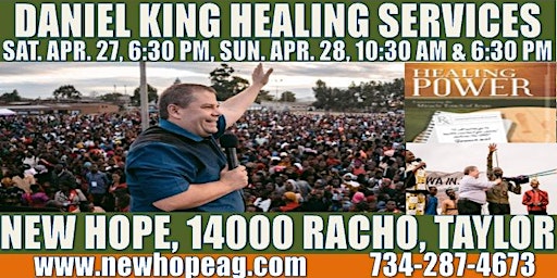 Imagem principal do evento DANIEL KING HEALING SERV-SAT APR 27, 630PM & SUN APR 28, 1030 AM & 630 PM