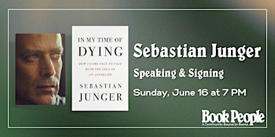 Imagen principal de BookPeople Presents: Sebastian Junger - In My Time of Dying