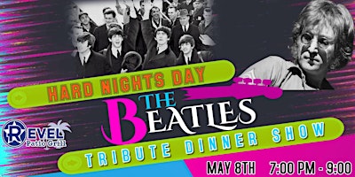 Primaire afbeelding van Hard Nights Day Dinner Show A Beatles Tribute at The Revel!