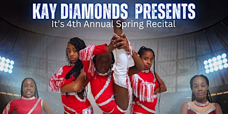 Kay Diamonds Presents: 4th Annual Spring Recital:  I Wanna See You Dance