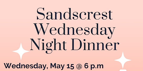 Wednesday Night Dinner at Sandscrest!