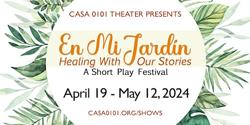 Imagem principal do evento En Mi Jardín: Healing with Our Stories Short Play Festival