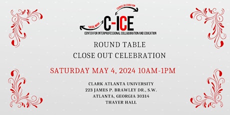 C-ICE Round Table and Close Out Celebration