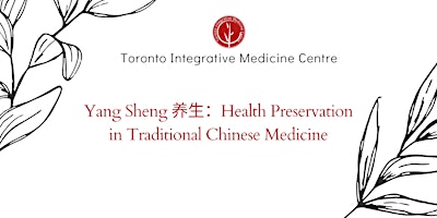 Primaire afbeelding van Free Talk: Yang Sheng 养生，Health Preservation in Traditional Chinese Medicine